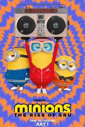 《小黄人大眼萌：神偷奶爸前传 Minions: The Rise of Gru》