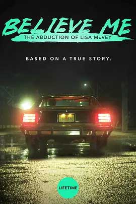 《相信我：被诱拐的丽莎·麦克维 Believe Me: The Abduction of Lisa McVey》