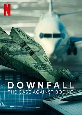 《一落千丈：波音大调查 DOWNFALL: The Case Against Boeing》