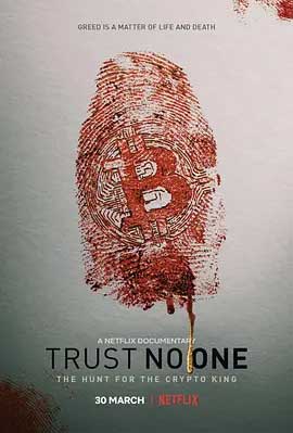 《别信任何人：虚拟货币悬案 Trust No One: The Hunt for the Crypto King》