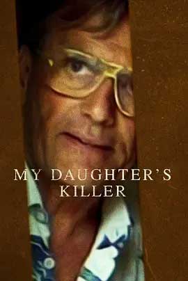 《杀害我女儿的凶手 My Daughters Killer》