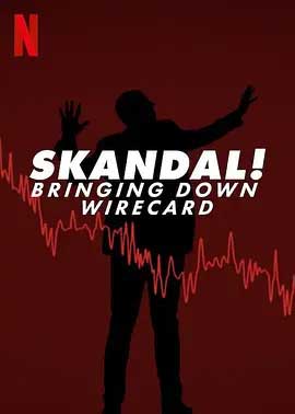 《金融丑闻：揭发Wirecard诈骗案 Skandal! Bringing Down Wirecard》