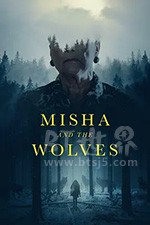 《米沙与狼 Misha and the Wolves》