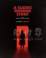 《一个经典的恐怖故事 A Classic Horror Story》